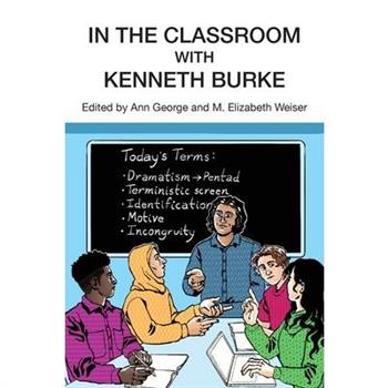 In the Classroom with Kenneth Burke