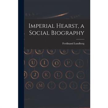Imperial Hearst, a Social Biography