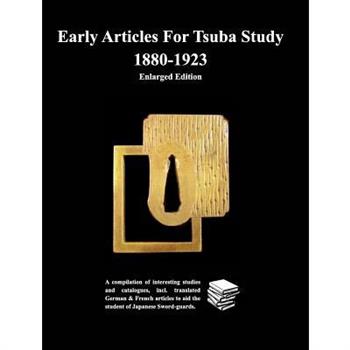 Early Articles For Tsuba Study 1880-1923Enlarged Edition