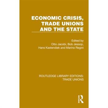 Economic Crisis, Trade Unions and the State