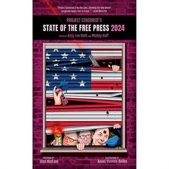 Project Censored’s State of the Free Press 2024