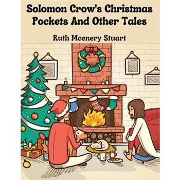 Solomon Crow's Christmas Pockets And Other Tales