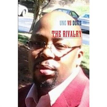 UNC VS DUKE The Rivalry