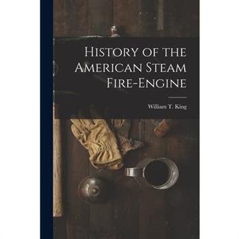 History of the American Steam Fire-Engine