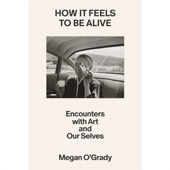 How It Feels to Be Alive