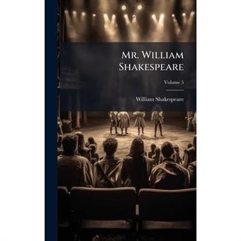 Mr. William Shakespeare
