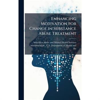 Enhancing Motivation for Change in Substance Abuse Treatment