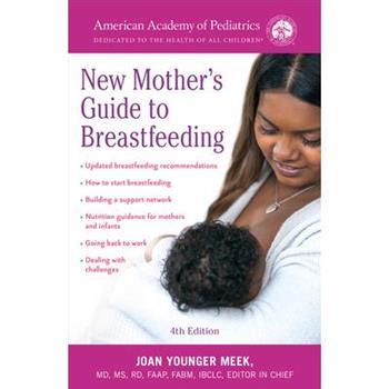 The American Academy of Pediatrics New Mother's Guide to Breastfeeding (Revised Edition)