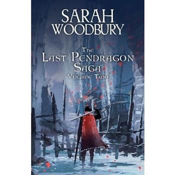 The Last Pendragon Saga Volume 2