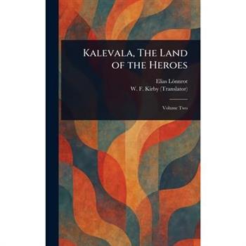 Kalevala, The Land of the Heroes
