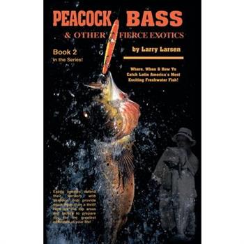 Peacock Bass & Other Fierce Exotics