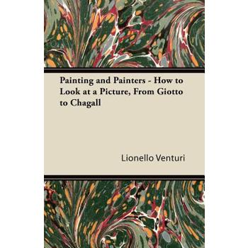 Painting and Painters - How to Look at a Picture, From Giotto to Chagall