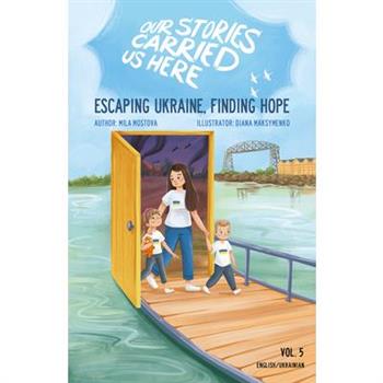 Escaping Ukraine, Finding Hope