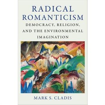Radical Romanticism