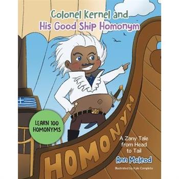 Colonel Kernel and His Good Ship Homonym