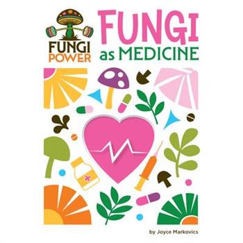 Fungi as Medicine