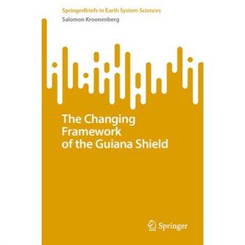 The Changing Framework of the Guiana Shield