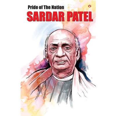 Pride of the Nation Sardar Patel