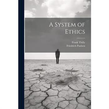 A System of Ethics