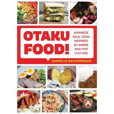 Otaku Food!Japanese Soul Food Inspired by Anime and Pop Culture