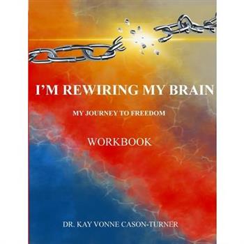 I'm Rewiring My Brain