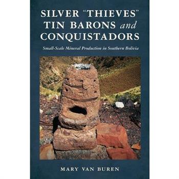 Silver ”Thieves, Tin Barons, and Conquistadors