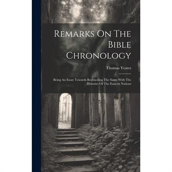 Remarks On The Bible Chronology