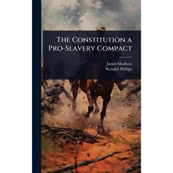The Constitution a Pro-Slavery Compact