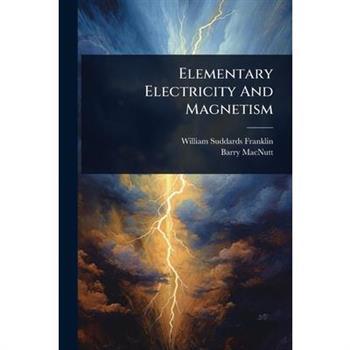 Elementary Electricity And Magnetism