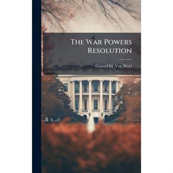 The War Powers Resolution