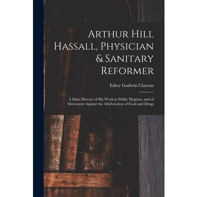 Arthur Hill Hassall, Physician & Sanitary Reformer