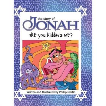 The Story of Jonah - Are You Kidding Me? (glossy cover)