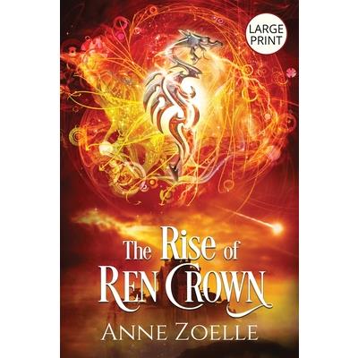 The Rise of Ren Crown - Large Print Paperback