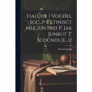 Fialuur I Voghel Scc...p E Ltinisct Mle...un Prei P. Jak Junkut T' Scocniis Je...u
