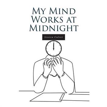 My Mind Works at Midnight
