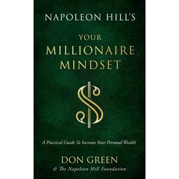 Napoleon Hill's Your Millionaire Mindset