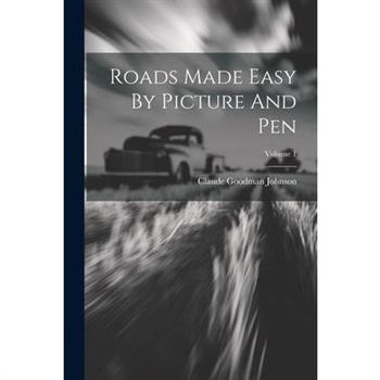 Roads Made Easy By Picture And Pen; Volume 1