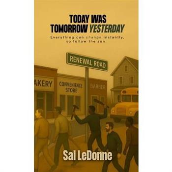 Today Was Tomorrow Yesterday