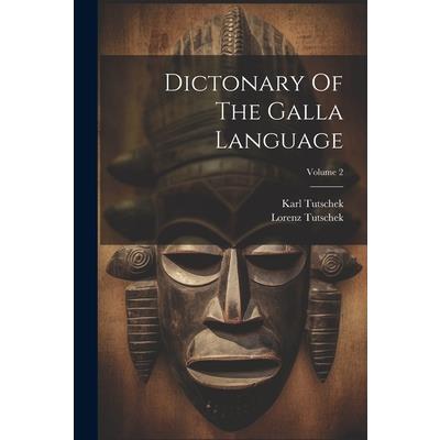 Dictonary Of The Galla Language; Volume 2