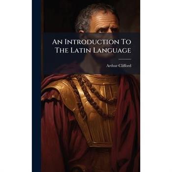 An Introduction To The Latin Language