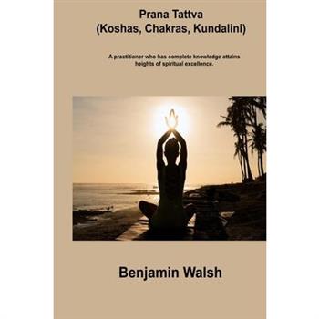 Prana Tattva (Koshas, Chakras, Kundalini)