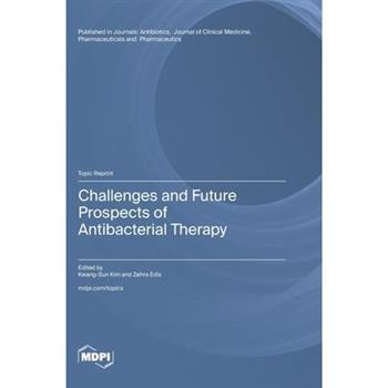 Challenges and Future Prospects of Antibacterial Therapy