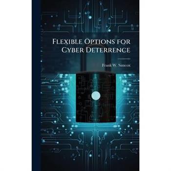 Flexible Options for Cyber Deterrence