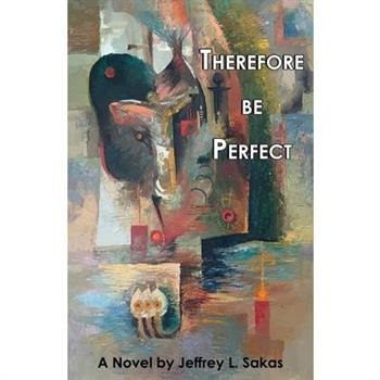 Therefore Be Perfect