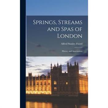 Springs, Streams and Spas of London; History and Associations