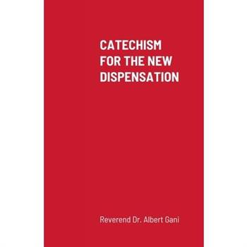 Catechism for the New Dispensation