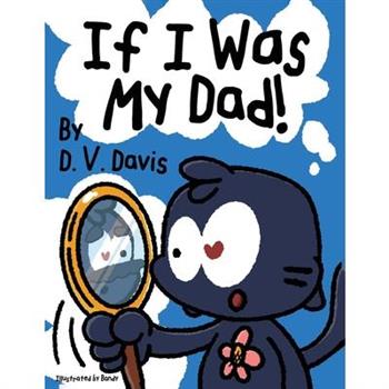 If I Was My Dad!