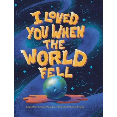I Loved You When the World Fell