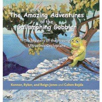 The Amazing Adventures of the Gallumphing Gobbler, Volume I
