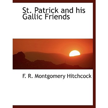 St. Patrick and His Gallic Friends